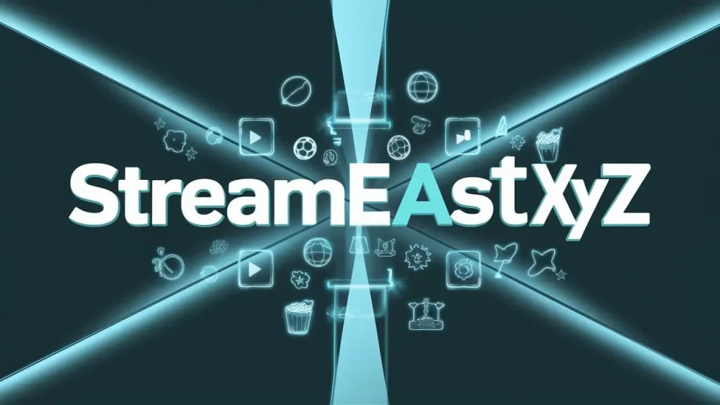 Streameastxyz: A Comprehensive Guide to Online Streaming and Its Features